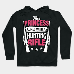 Hunting Girl This Princess Comes With A Hunting Rifle Hoodie